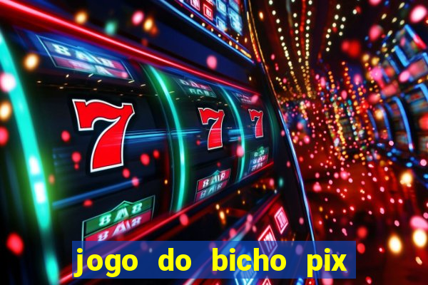 jogo do bicho pix da sorte